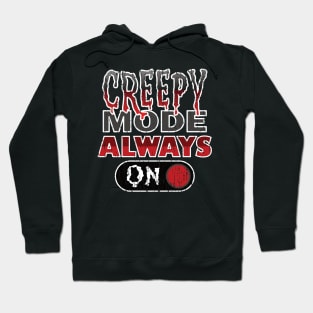 Creepy Mode ON - Funny Mortician Saying Hoodie